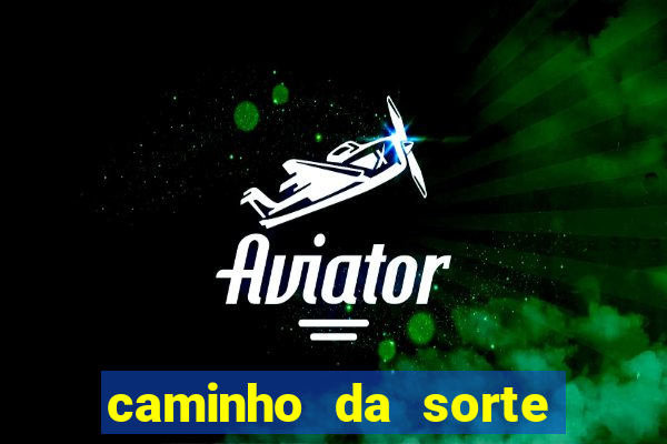 caminho da sorte esporte net